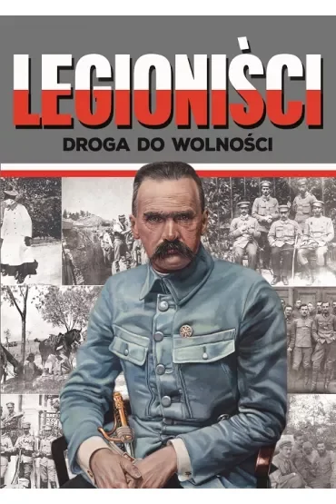 Legioniści. Droga do wolności