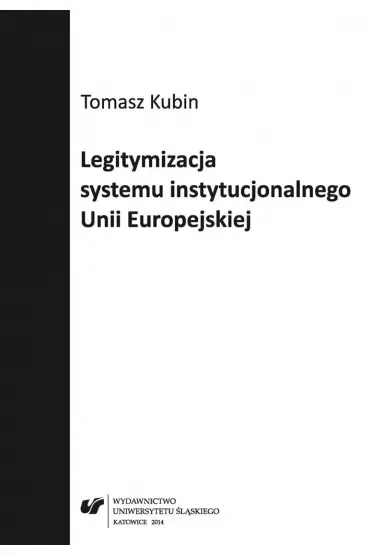 Legitymizacja systemu instytucjonalnego Unii Europejskiej