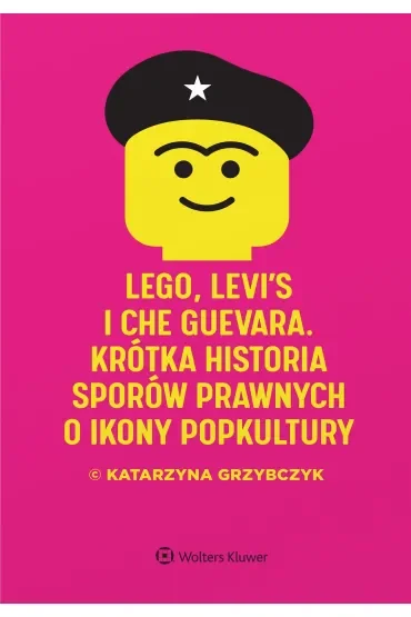 LEGO, Levi`s i Che Guevara. Krótka historia sporów prawnych o ikony popkultury