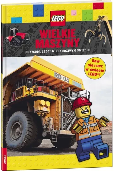 LEGO. Wielkie maszyny. Przygoda LEGO w prawdziwym świecie