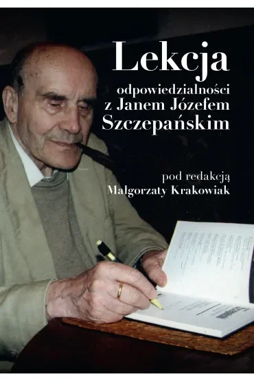 Lekcje odpowiedzialności z Janem Józefem Szczepańskim