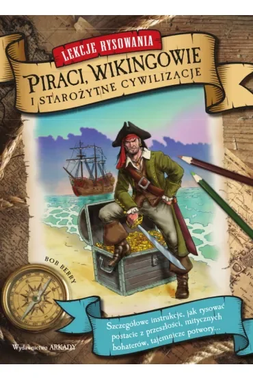 Lekcje rysowania. Piraci, wikingowie i starożytne cywilizacje