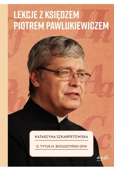 Lekcje z księdzem Piotrem Pawlukiewiczem