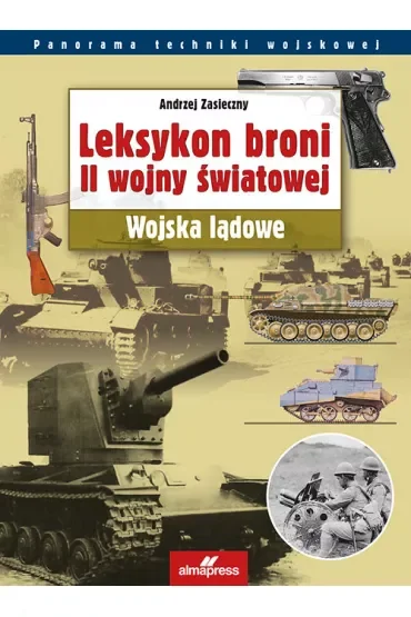 Leksykon broni II wojny światowej. Wojska lądowe