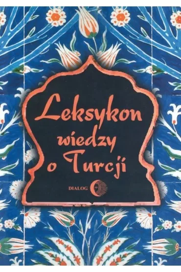 Leksykon wiedzy o Turcji
