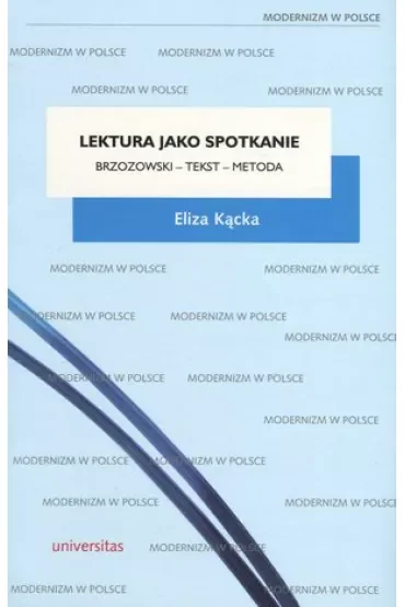 Lektura jako spotkanie. Brzozowski – tekst – metoda