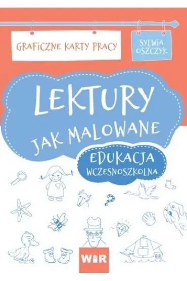 Lektury jak malowane. Edukacja wczesnoszkolna. Graficzne karty pracy