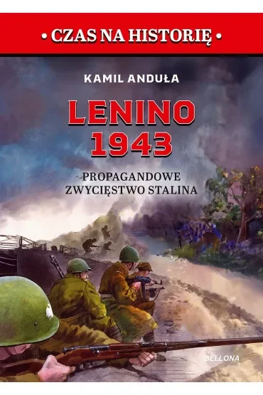 Lenino 1943. Propagandowe zwycięstwo Stalina