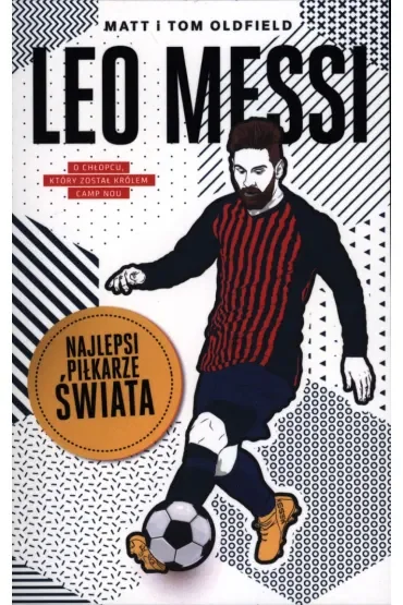 Leo Messi. Najlepsi piłkarze świata