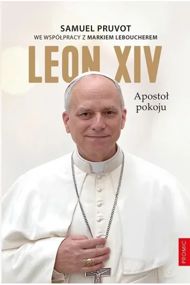 Leon XIV. Apostoł pokoju