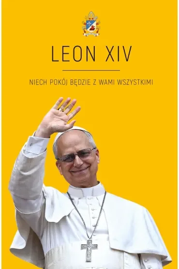 LEON XIV. Niech pokój będzie w Wami wszystkimi