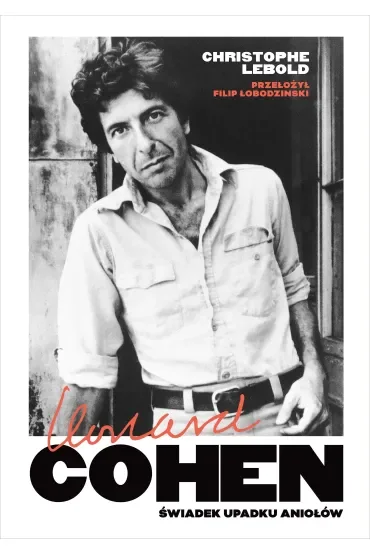 Leonard Cohen. Świadek upadku aniołów