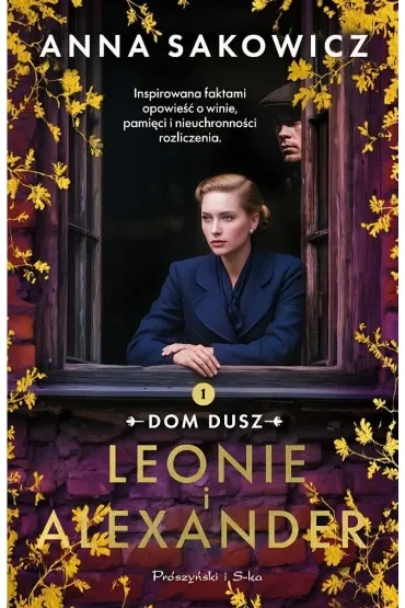 Leonie i Alexander. Dylogia Dom dusz. Tom 1