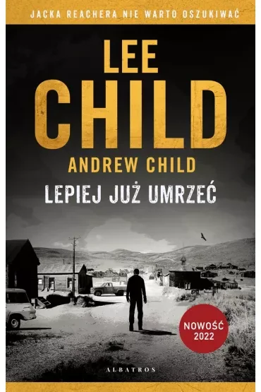 Lepiej już umrzeć. Jack Reacher. Tom 26
