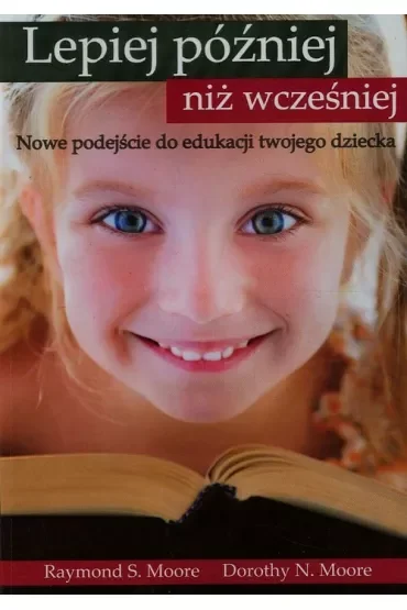 Lepiej później niż wcześniej