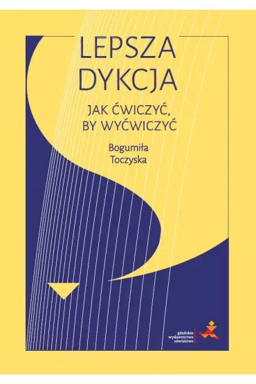 Lepsza dykcja. Jak ćwiczyć, by wyćwiczyć