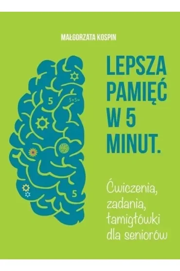 Lepsza pamięć w 5 minut cz.1 Ćwiczenia, zadania...