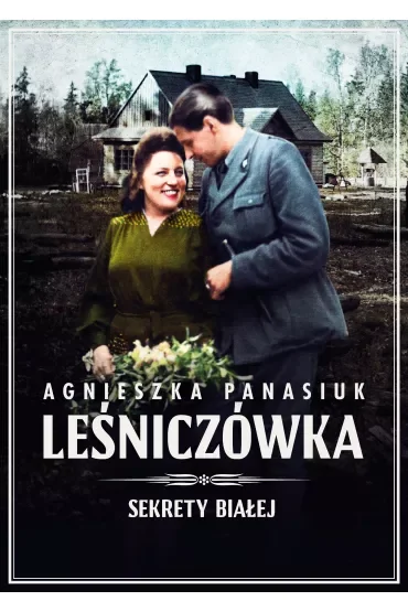 Leśniczówka. Sekrety Białej. Tom 2