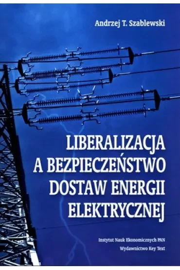 Liberalizacja a bezpieczeństwo dostaw energii elektrycznej