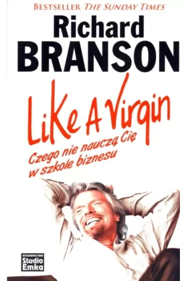 Like a virgin czego nie nauczą cię w szkole biznesu
