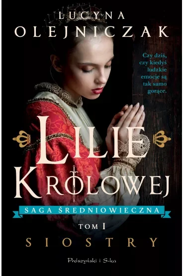 Lilie królowej. Siostry. Saga średniowieczna. Tom 1
