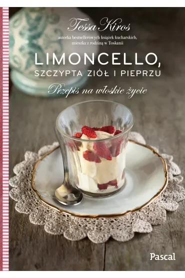 Limoncello, szczypta ziół i pieprzu. Przepis na włoskie życie