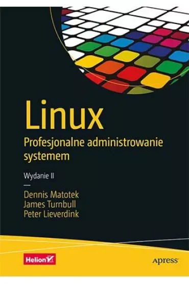 Linux. Profesjonalne administrowanie systemem