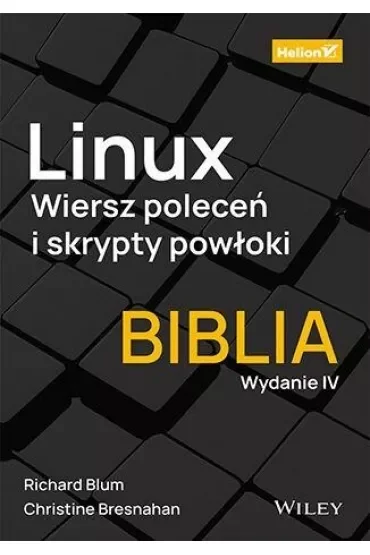 Linux. Wiersz poleceń i skrypty powłoki. Biblia