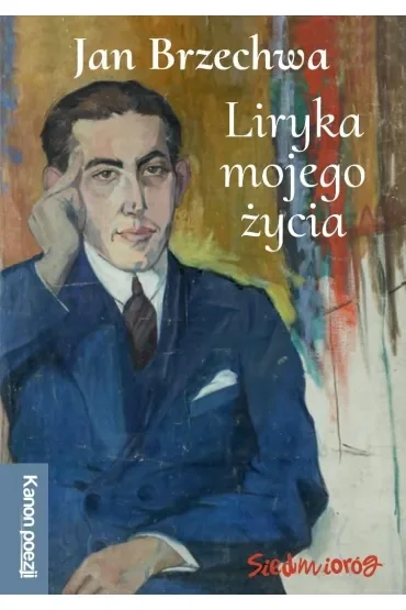 Liryka mojego życia. Kanon poezji polskiej