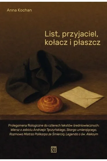 List, przyjaciel, kołacz i płaszcz