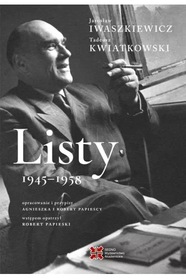 Listy 1945-1958. Jarosław Iwaszkiewicz, Tadeusz Kwiatkowski