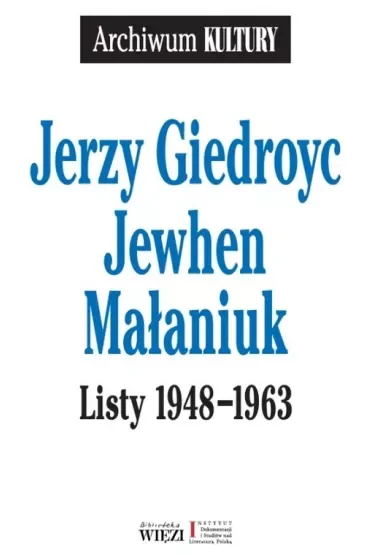 Listy 1948-1963. Jerzy Giedroyc, Jewhen, Małaniuk