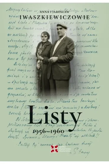 Listy 1956–1960. Anna i Jarosław Iwaszkiewiczowie