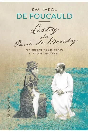 Listy do Pani de Bondy. Od braci Trapistów do Tamanrasset