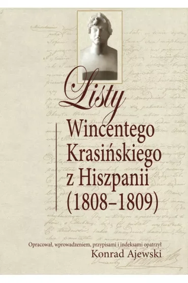 Listy Wincentego Krasińskiego Z Hiszpanii (1808-1809)