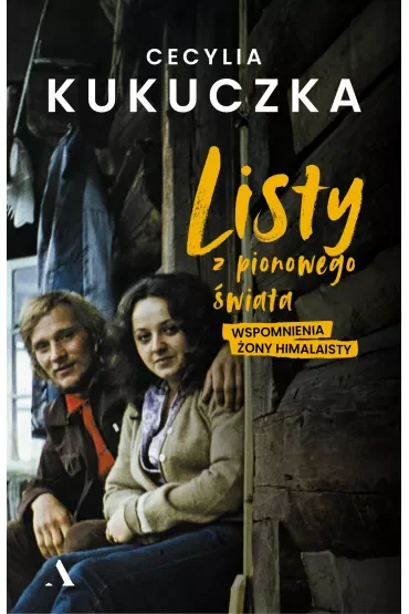 Listy z pionowego świata. Wspomnienia żony himalaisty