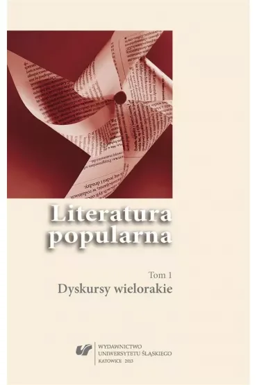 Literatura popularna. T.1 Dyskursy wielorakie