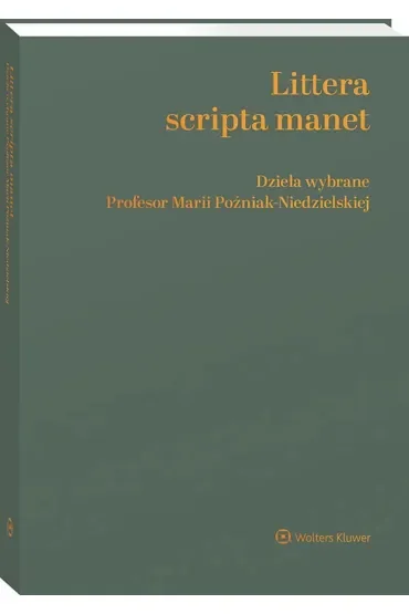 Littera scripta manet Dzieła wybrane Profesor Marii Poźniak-Niedzielskiej