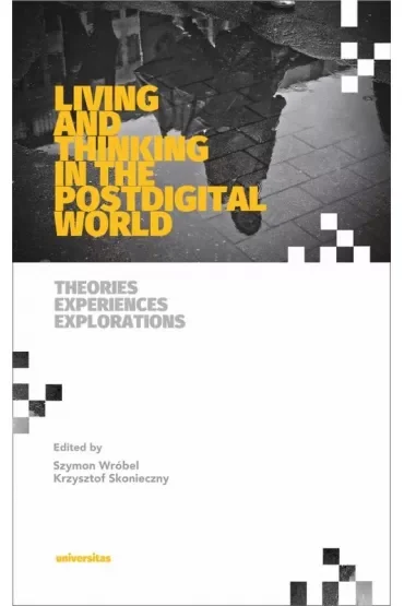 Living AND Thinking in the Postdigital World