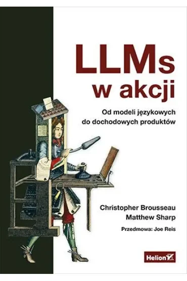 LLMs w akcji. Od modeli językowych do dochodowych produktów