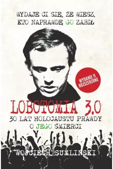 Lobotomia 3.0: trzydzieści lat holocaustu prawdy o Jego śmierci
