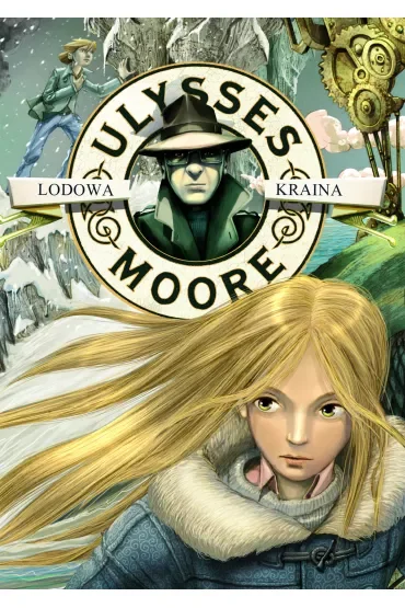 Lodowa Kraina. Ulysses Moore. Tom 10