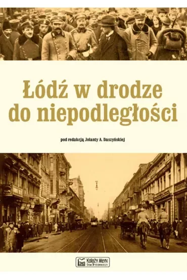 Łódź w drodze do niepodległości