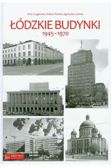 Łódzkie budynki 1945 - 1970