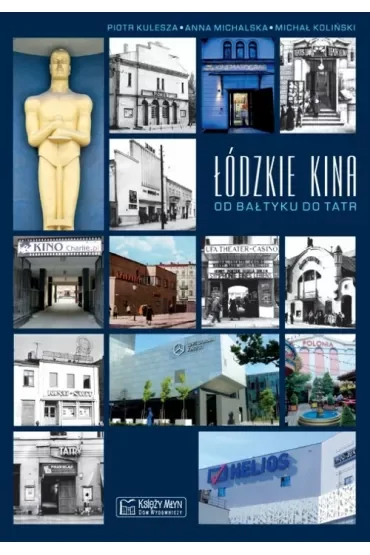 Łódzkie kina. Od Bałtyku do Tatr