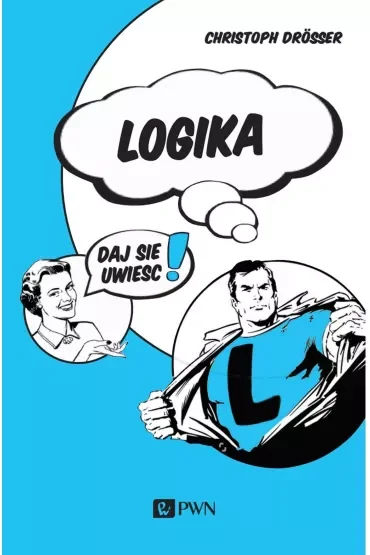 Logika… Daj się uwieść!