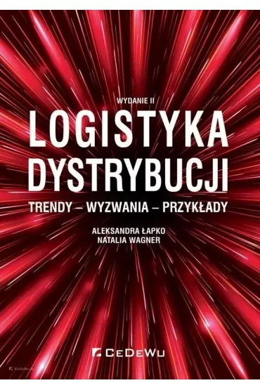 Logistyka dystrybucji. Trendy, wyzwania, przykłady