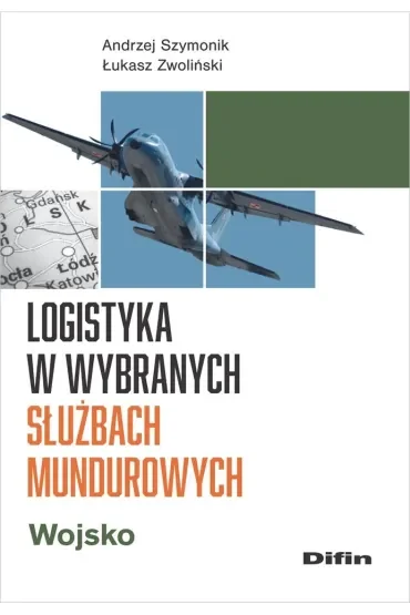 Logistyka w wybranych służbach mundurowych. Wojsko