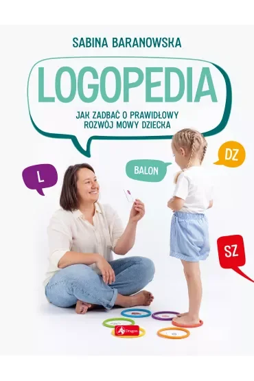 Logopedia. Jak zadbać o prawidłowy rozwój mowy dziecka