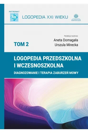 Logopedia przedszkolna i wczesnoszkolna. Tom 2